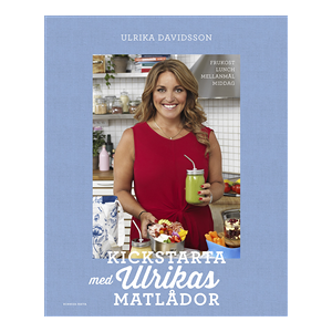 Kickstarta med Ulrikas matlådor : frukost, lunch, mellanmål, middag Kickstarta med Ulrikas matlådor : frukost, lunch, mellanmål, middag