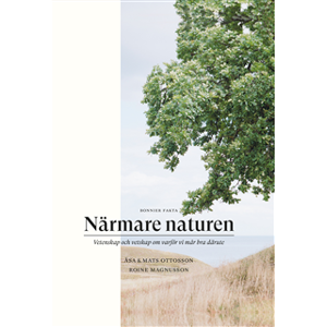 Närmare naturen : vetenskap och vetskap om varför vi mår bra därute Närmare naturen : vetenskap och vetskap om varför vi mår bra därute