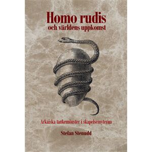 Homo rudis och världens uppkomst : arkaiska tankemönster i skapelsemyterna Homo rudis och världens uppkomst : arkaiska tankemönster i skapelsemyterna