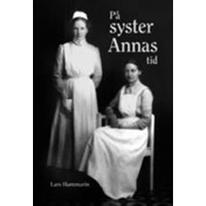 På syster Annas tid På syster Annas tid