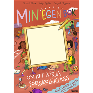 Min egen bok om att börja förskoleklass Min egen bok om att börja förskoleklass