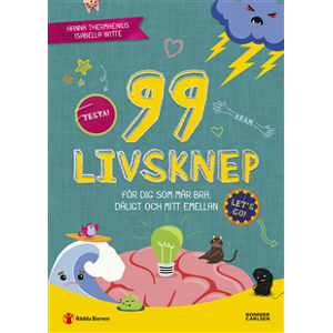 99 livsknep : för dig som mår bra, dåligt och mittemellan 99 livsknep : för dig som mår bra, dåligt och mittemellan