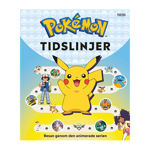 Pokémon. Tidslinjer : resan genom den animerade serien Pokémon. Tidslinjer : resan genom den animerade serien