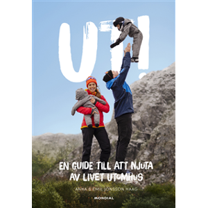 Ut! : en guide till att njuta av livet utomhus Ut! : en guide till att njuta av livet utomhus