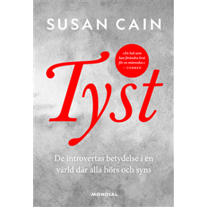 Tyst : de introvertas betydelse i ett samhälle där alla hörs och syns Tyst : de introvertas betydelse i ett samhälle där alla hörs och syns