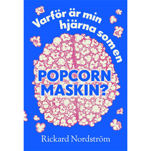 Varför är min hjärna som en popcornmaskin? Varför är min hjärna som en popcornmaskin?