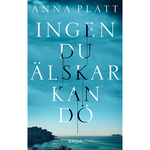 Ingen du älskar kan dö Ingen du älskar kan dö