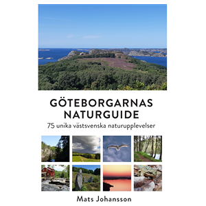 Göteborgarnas naturguide : 75 unika västsvenska naturupplevelser Göteborgarnas naturguide : 75 unika västsvenska naturupplevelser