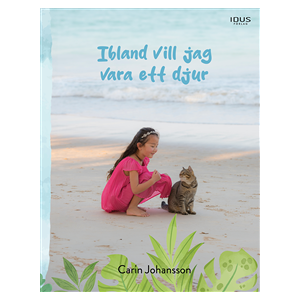 Ibland vill jag vara ett djur Ibland vill jag vara ett djur