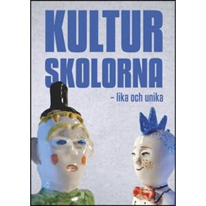 Kulturskolorna - lika och unika Kulturskolorna - lika och unika