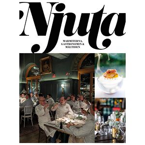 Njuta : marmiterna, gastronomin och måltiden Njuta : marmiterna, gastronomin och måltiden