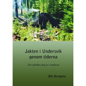 Jakten i Undersvik genom tiderna Jakten i Undersvik genom tiderna