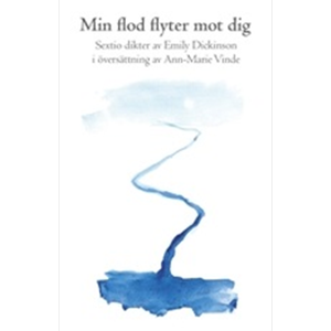 Min flod flyter mot dig Min flod flyter mot dig