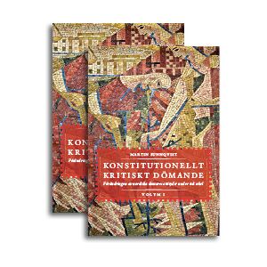 Konstitutionellt kritiskt dömande - Förändringar av nordiska domares attityder under två sekel Konstitutionellt kritiskt dömande - Förändringar av nordiska domares attityder under två sekel