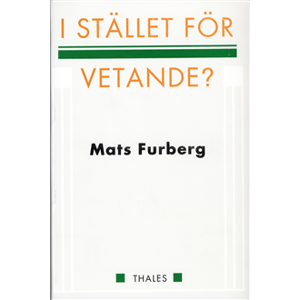 I stället för vetande? I stället för vetande?