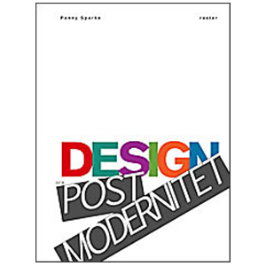 Design och postmodernitet : en introduktion Design och postmodernitet : en introduktion