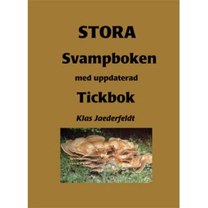Stora svampboken : med uppdaterad Tickbok Stora svampboken : med uppdaterad Tickbok