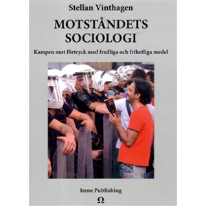 Motståndets sociologi : Kampen mot förtryck med fredliga och frihetliga med Motståndets sociologi : Kampen mot förtryck med fredliga och frihetliga med
