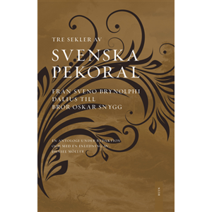 Svenska pekoral : från Sveno Brynolphi Dalius till Bror Oskar Snygg Svenska pekoral : från Sveno Brynolphi Dalius till Bror Oskar Snygg