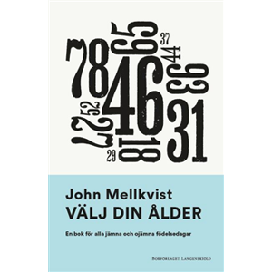 Välj din ålder : en bok för alla jämna och ojämna födelsedagar Välj din ålder : en bok för alla jämna och ojämna födelsedagar