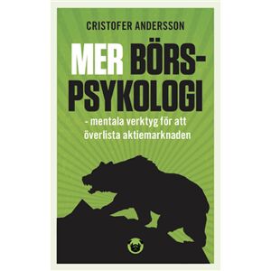 Mer börspsykologi : mentala verktyg för att överlista aktiemarknaden Mer börspsykologi : mentala verktyg för att överlista aktiemarknaden