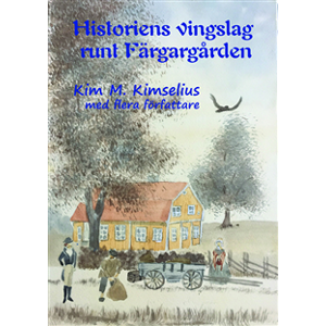 Historiens vingslag runt Färgargården Historiens vingslag runt Färgargården