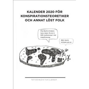Kalender 2020 för konspirationsteoretiker och annat löst folk Kalender 2020 för konspirationsteoretiker och annat löst folk