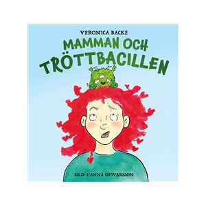 Mamman och tröttbacillen Mamman och tröttbacillen