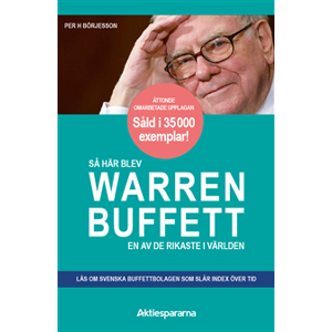 Så här blev Warren Buffett en av de rikaste i världen Så här blev Warren Buffett en av de rikaste i världen