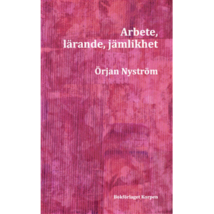 Arbete, lärande, jämlikhet Arbete, lärande, jämlikhet