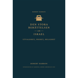 Den stora berättelsen om Israel : utvaldhet, frihet, helighet Den stora berättelsen om Israel : utvaldhet, frihet, helighet