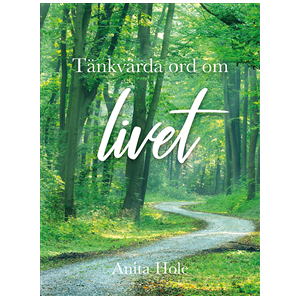 Tänkvärda ord om livet Tänkvärda ord om livet