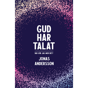 Gud har talat - Vad gör jag med det? Gud har talat - Vad gör jag med det?