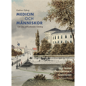 Medicin och människor i det sena artonhundratalets Göteborg Medicin och människor i det sena artonhundratalets Göteborg