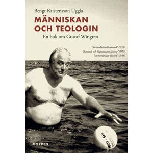 Människan och teologin : en bok om Gustaf Wingren Människan och teologin : en bok om Gustaf Wingren