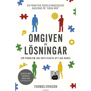 Omgiven av lösningar (på problem jag inte visste att jag hade) Omgiven av lösningar (på problem jag inte visste att jag hade)
