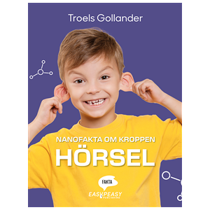 Nanofakta om kroppen. Hörsel Nanofakta om kroppen. Hörsel