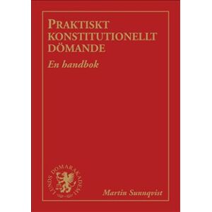 Praktiskt konstitutionellt dömande : en handbok Praktiskt konstitutionellt dömande : en handbok