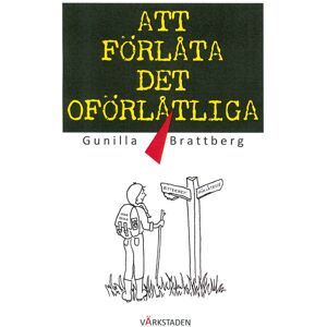 Att förlåta det oförlåtliga Att förlåta det oförlåtliga
