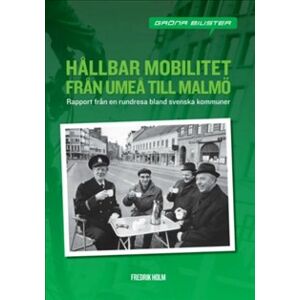 Hållbar mobilitet från Umeå till Malmö Hållbar mobilitet från Umeå till Malmö