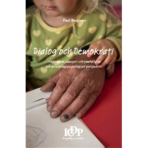 Dialog & Demokrati: Vägledande samspel i ett samhälleligt och utvecklingsps Dialog & Demokrati: Vägledande samspel i ett samhälleligt och utvecklingsps
