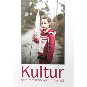 Kultur som motstånd och motkraft Kultur som motstånd och motkraft