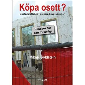 Köpa osett? : bostadsrättsköp i planerad nyproduktion - handbok för den försiktige Köpa osett? : bostadsrättsköp i planerad nyproduktion - handbok för den försiktige