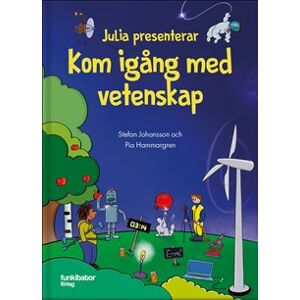 Julia presenterar : kom igång med vetenskap Julia presenterar : kom igång med vetenskap