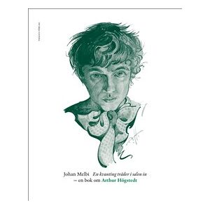 En kvanting träder i salen in : en bok om Arthur Högstedt En kvanting träder i salen in : en bok om Arthur Högstedt