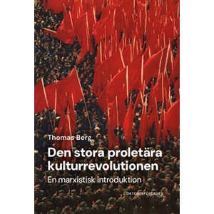 Den stora proletära kulturrevolutionen - en marxistisk introduktion Den stora proletära kulturrevolutionen - en marxistisk introduktion