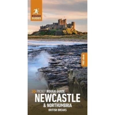 Pocket Rough Guide British Breaks Newcastle & Northumbria: Travel Guide with eBook Pocket Rough Guide British Breaks Newcastle & Northumbria: Travel Guide with eBook