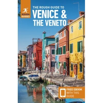 The Rough Guide to Venice & the Veneto: Travel Guide with eBook The Rough Guide to Venice & the Veneto: Travel Guide with eBook
