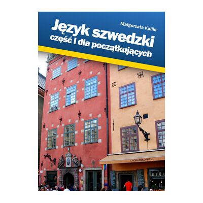 Svenska för polska nybörjare (Jezyk szwedzki dla poczatkujacych) Svenska för polska nybörjare (Jezyk szwedzki dla poczatkujacych)