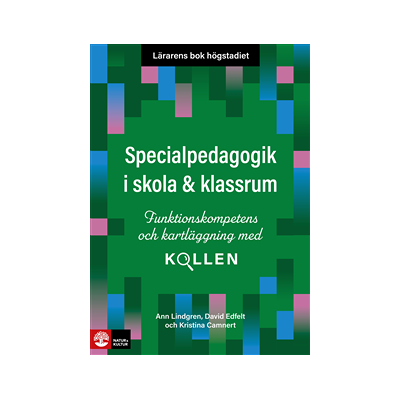 Lärarens bok högstadiet Specialpedagogik i skola och klassrum : Funktionskompetens och kartläggning med Kollen Lärarens bok högstadiet Specialpedagogik i skola och klassrum : Funktionskompetens och kartläggning med Kollen